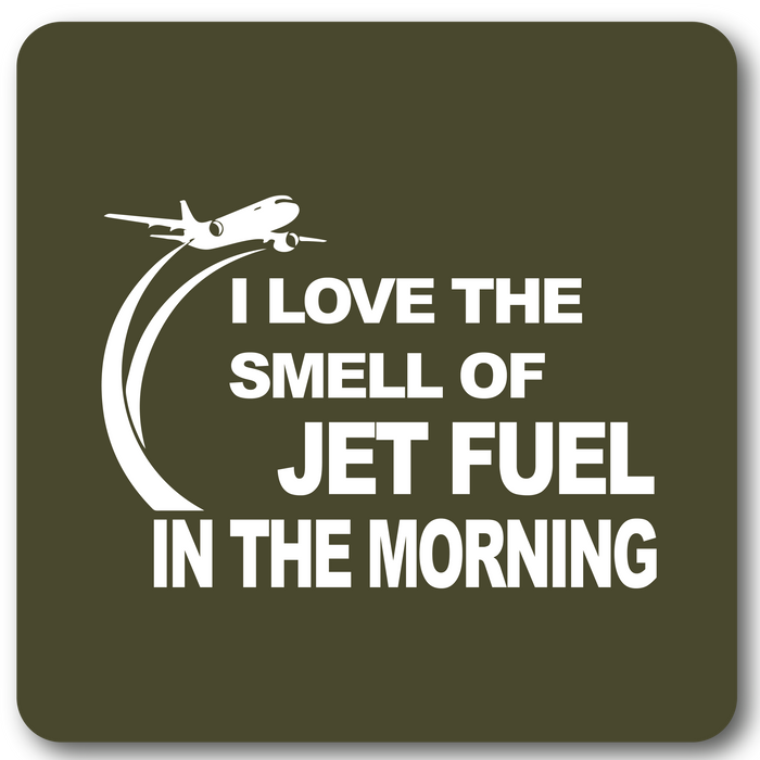 I love the smell of jet fuel in the morning Metal Wall Sign