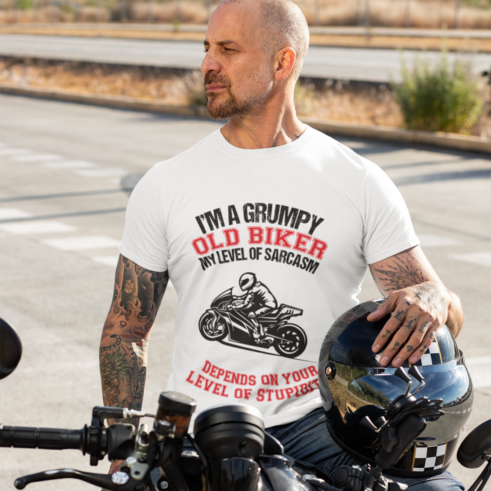 I'm a grumpy old biker, my level of sarcasm depends on your level of stupidity T-Shirt