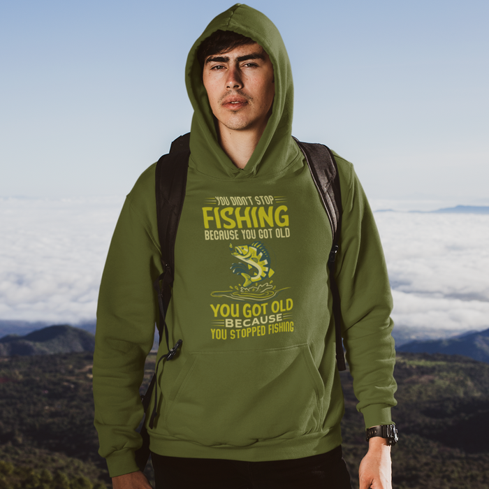 You don’t stop fishing, because you got old, Fishing Humour Hoodie