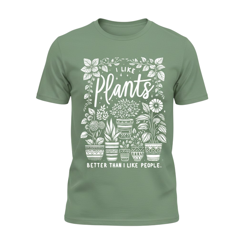 I like Plants Better Than People T-Shirt, Sweatshirt or Hoodie