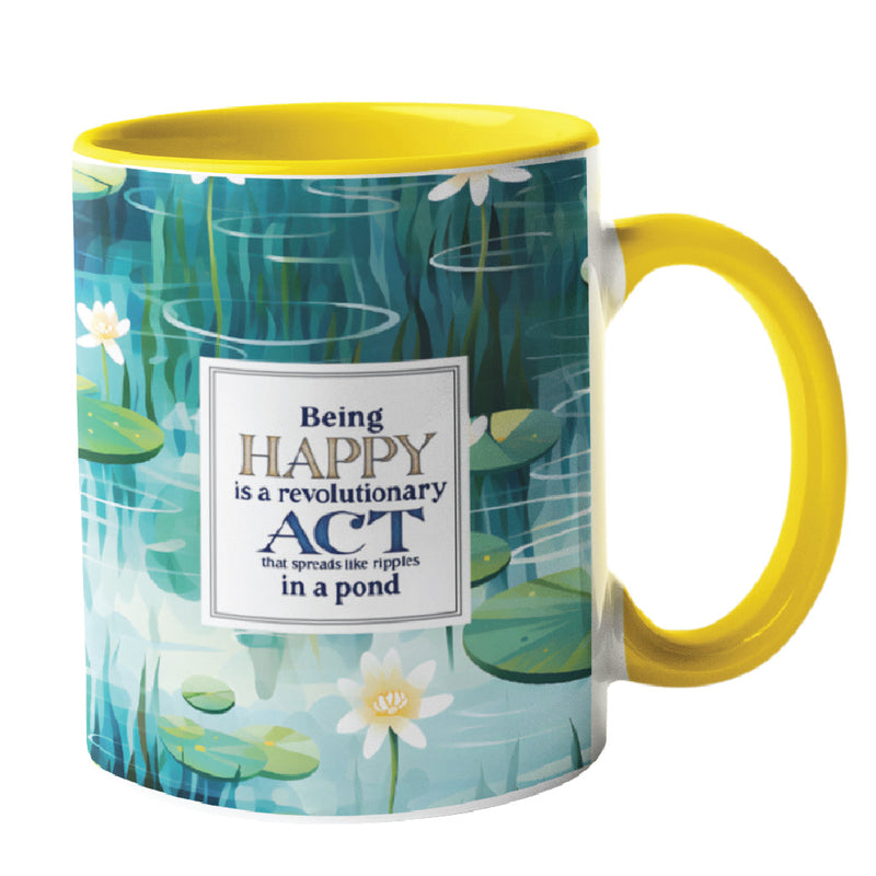 Being happy is a revoluntionary act that spreads like ripples in a pond Mug