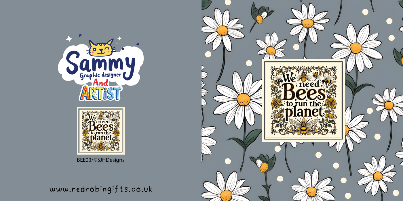 We Need Bees To Run The Planet by SJH Designs