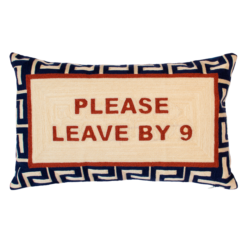 Please Leave By 9 - Slogan Needlepoint Pillow
