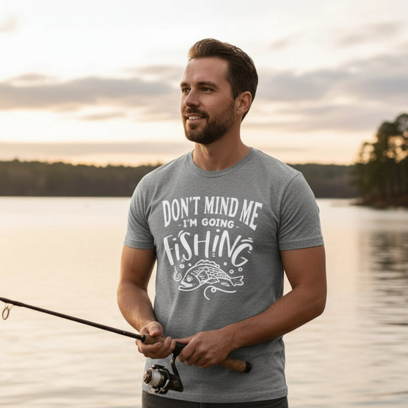 Don't MInd Me Im Going Fishing