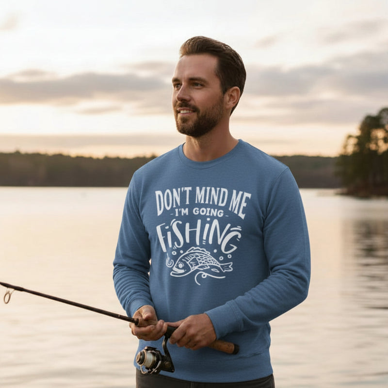 Don't MInd Me Im Going Fishing
