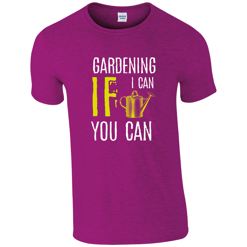 Gardening If I can you can, Gardening Humour T-shirt