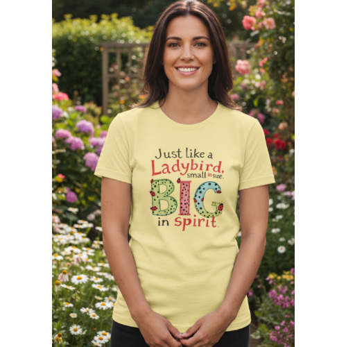 Just Like A Ladybird Small In Size Big In Spirit T-Shirt