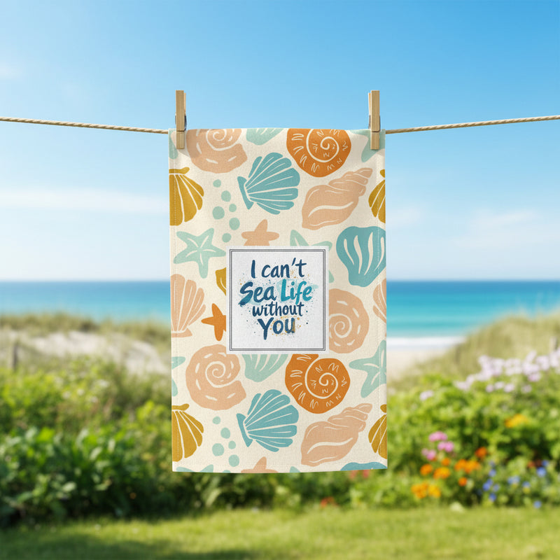 I can't sealife without you Tea Towel