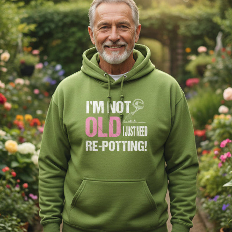 Im Not Old I Just Need Re-Potting Gardening Hoodie