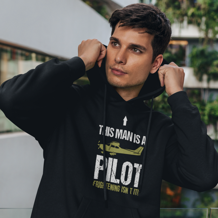 This Man’s a Pilot, Frightening Isn’t it Hoodie