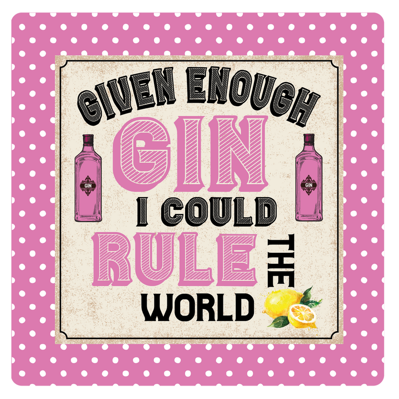 Given Enough Gin, I could rule the world, Metal Wall Sign
