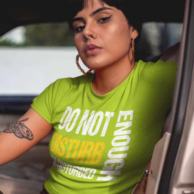 Do Not Disturb, I'm disturbed enough Humour T-shirt